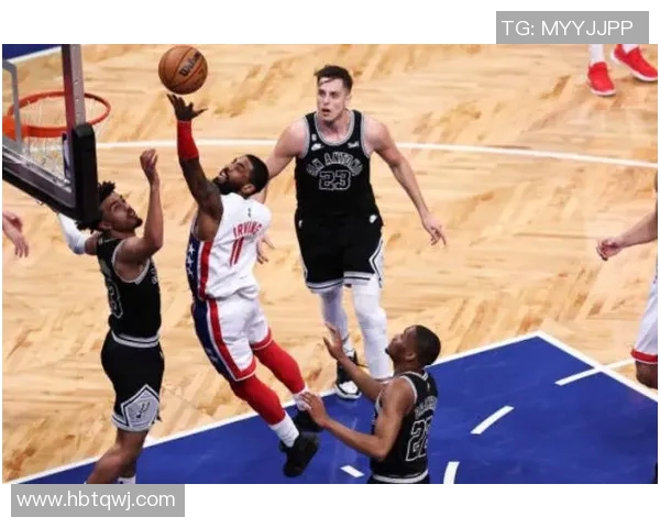 篮网与马刺精彩对决视频直播全程回放及赛后分析